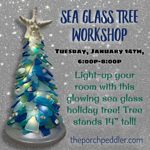 January 14th - Sea Glass Tree Workshop (6-8p)