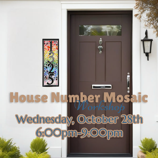 October 28th - House Number Mosaic (6:00pm-9:00pm)