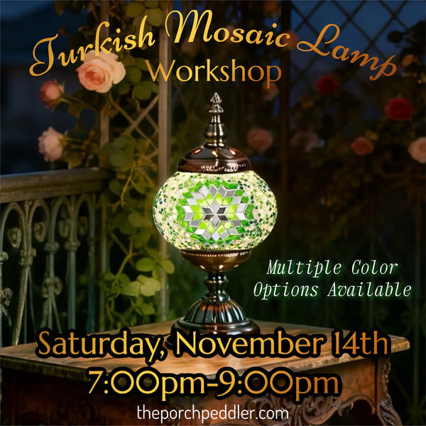 November 14th - Turkish Mosaic Lamp Workshop (7:00pm-9:00pm)