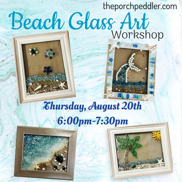 August 19th - Beach Glass Workshop (6:00pm-7:30pm)