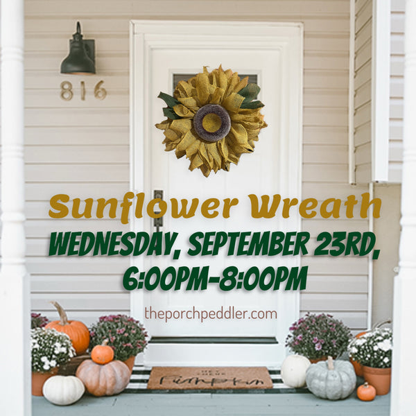 September 23rd - Sunflower Burlap Wreath (6:00pm-8:00pm)