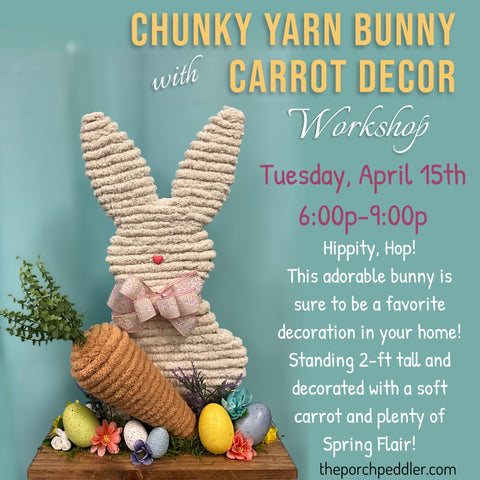 April 15th - Chunky Yarn Bunny with Carrot Decor (6:00pm-9:00pm)