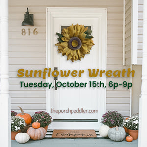 October 22nd - Sunflower Wreath (6:00pm-8:00pm)