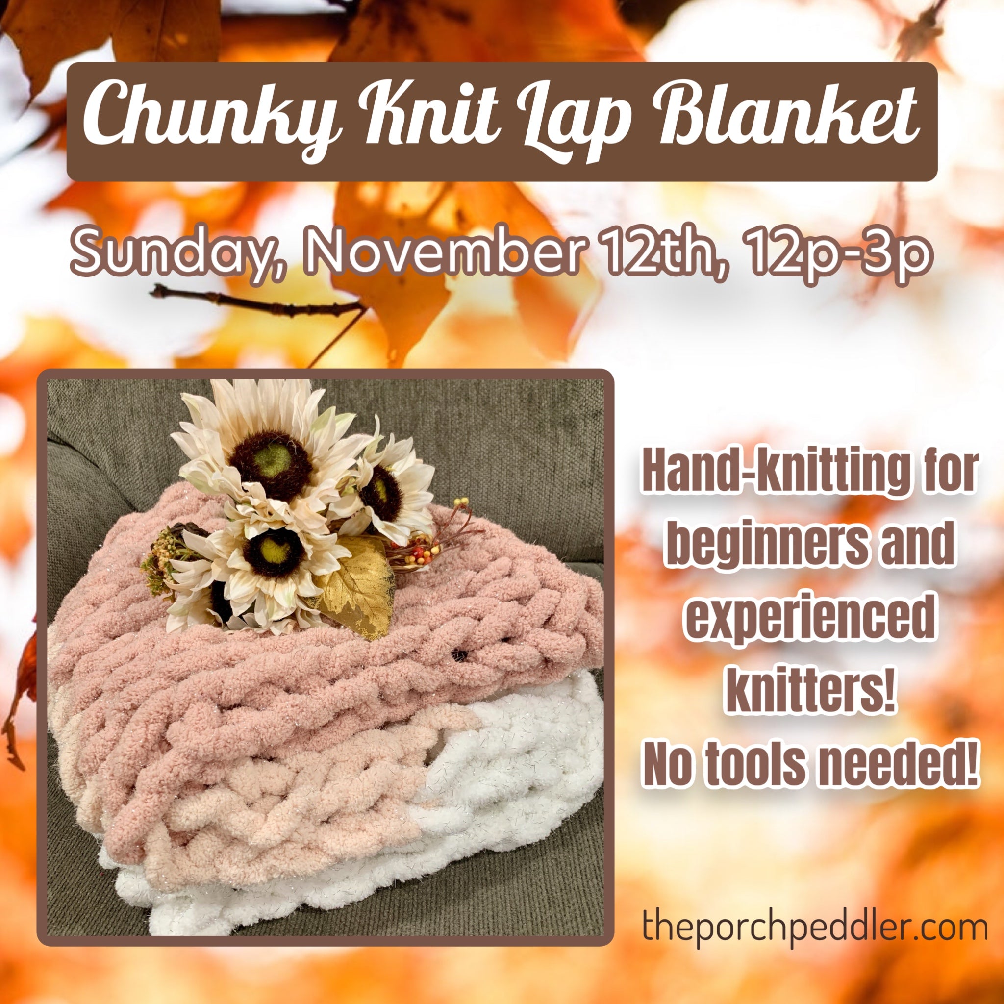 November 12th - Chunky Knit Lap Blanket (12p-3p)