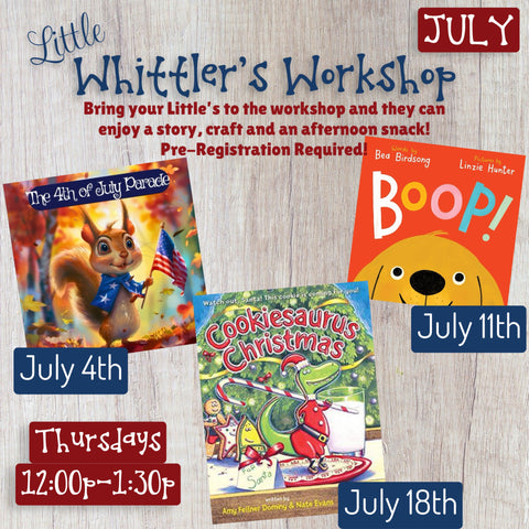 JULY - Little Whittler's Workshop (Thursday, 12:00p - 1:30p)