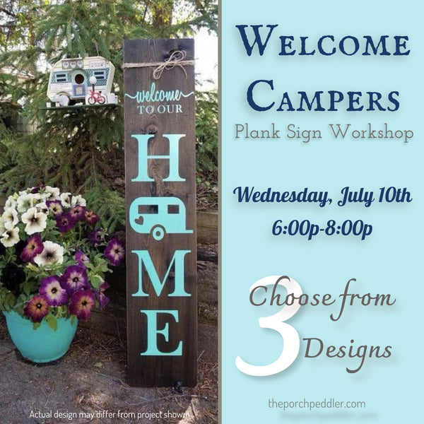 July 10th - Camping Porch Sign (6p-8p)