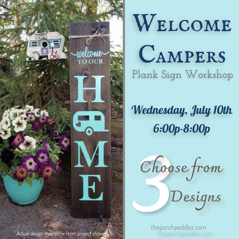 July 10th - Camping Porch Sign (6p-8p)