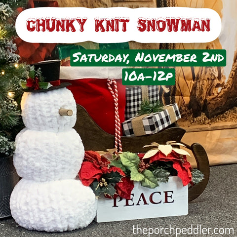 November 2nd - Chunky Knit Snowman (10a - 12p)