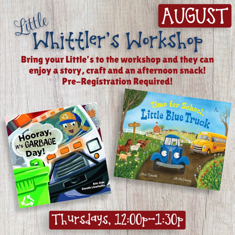 AUGUST - Little Whittler's Workshop (Thursday, 12:00p - 1:30p)