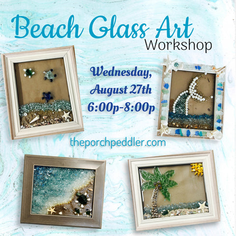August 27th - Beach Glass Workshop (6:00pm-8:00pm)