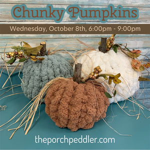 October 8th - Chunky Knit Pumpkins (6:00pm-9:00pm)