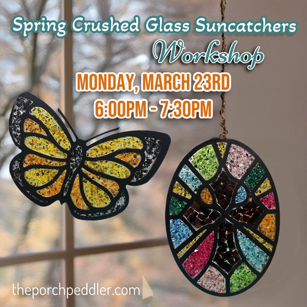 Monday, March 23rd - Spring Suncatchers Workshop (6:00pm-7:30pm)