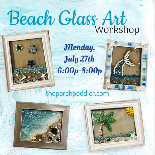 July 27th - Beach Glass Workshop (6:00pm-8:00pm)