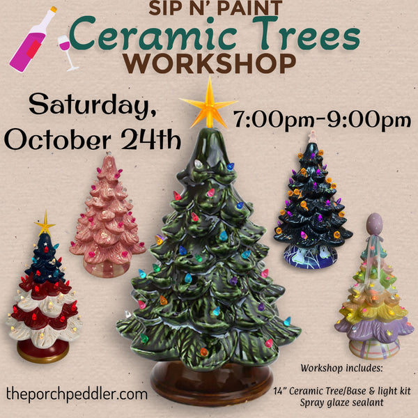 October 24th - SIP N’ PAINT CERAMIC TREES (7:00pm-9:00pm)